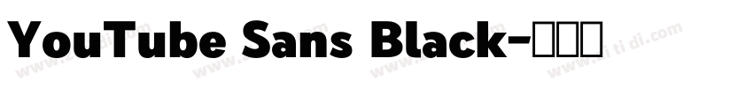 YouTube Sans Black字体转换 YouTube Sans Black字体转换